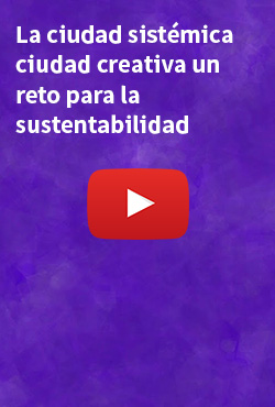 La ciudad sistémica ciudad creativa un reto para la sustentabilidad